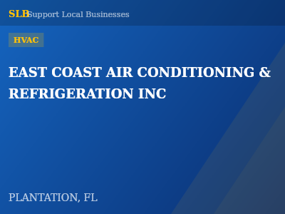 EAST COAST AIR CONDITIONING & REFRIGERATION INC — HVAC in PLANTATION, FL