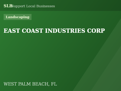EAST COAST INDUSTRIES CORP — Landscaping in WEST PALM BEACH, FL