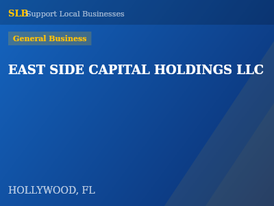 EAST SIDE CAPITAL HOLDINGS LLC — General Business in HOLLYWOOD, FL