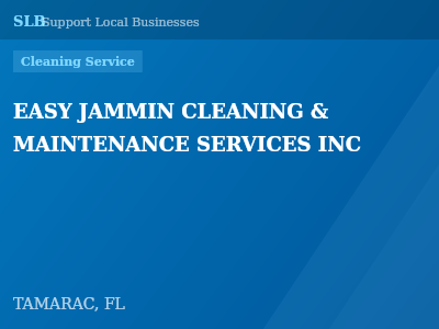 EASY JAMMIN CLEANING & MAINTENANCE SERVICES INC — Cleaning Service in TAMARAC, FL
