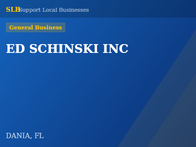 ED SCHINSKI INC — General Business in DANIA, FL