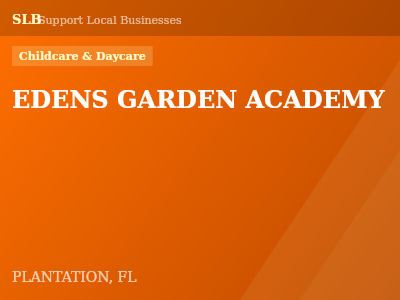 EDENS GARDEN ACADEMY — Childcare & Daycare in PLANTATION, FL