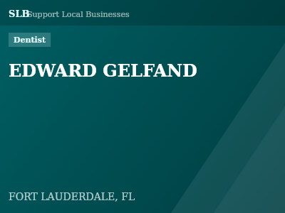 EDWARD GELFAND — Dentist in FORT LAUDERDALE, FL