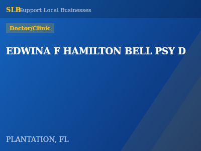 EDWINA F HAMILTON BELL PSY D — Doctor/Clinic in PLANTATION, FL