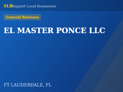 EL MASTER PONCE LLC — General Business in FT LAUDERDALE, FL