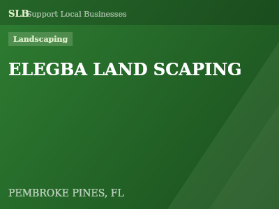 ELEGBA LAND SCAPING — Landscaping in PEMBROKE PINES, FL