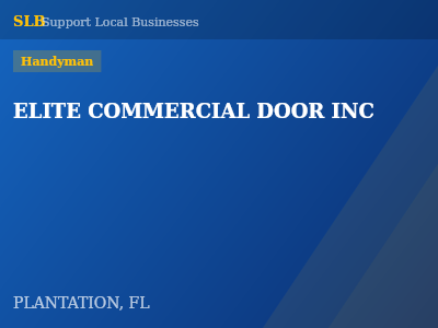 ELITE COMMERCIAL DOOR INC — Handyman in PLANTATION, FL