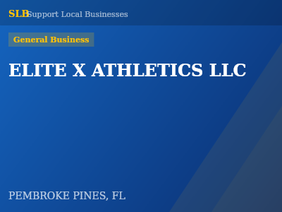 ELITE X ATHLETICS LLC — General Business in PEMBROKE PINES, FL