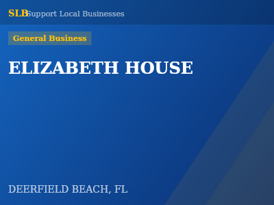 ELIZABETH HOUSE — General Business in DEERFIELD BEACH, FL