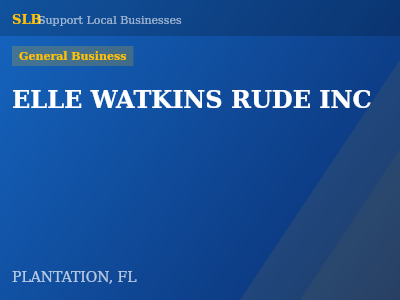 ELLE WATKINS RUDE INC — General Business in PLANTATION, FL