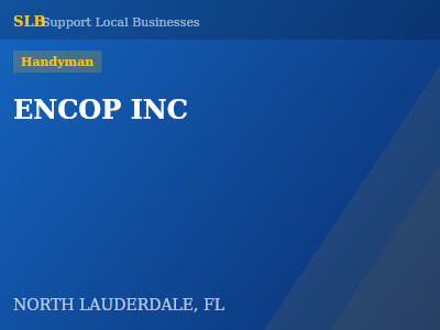 ENCOP INC — Handyman in NORTH LAUDERDALE, FL