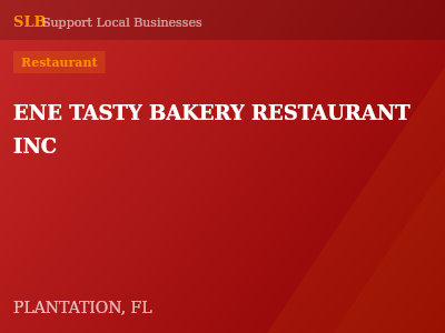 ENE TASTY BAKERY RESTAURANT INC — Restaurant in PLANTATION, FL