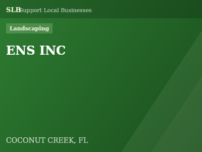 ENS INC — Landscaping in COCONUT CREEK, FL