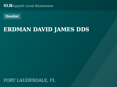 ERDMAN DAVID JAMES DDS — Dentist in FORT LAUDERDALE, FL