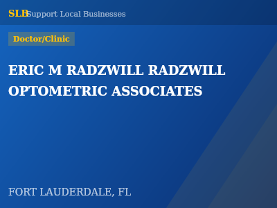 ERIC M RADZWILL RADZWILL OPTOMETRIC ASSOCIATES — Doctor/Clinic in FORT LAUDERDALE, FL