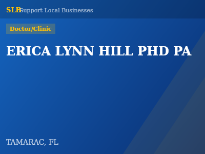 ERICA LYNN HILL PHD PA — Doctor/Clinic in TAMARAC, FL