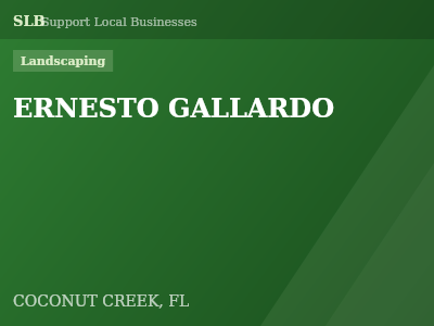 ERNESTO GALLARDO — Landscaping in COCONUT CREEK, FL