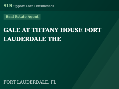 GALE AT TIFFANY HOUSE FORT LAUDERDALE THE — Real Estate Agent in FORT LAUDERDALE, FL