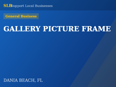 GALLERY PICTURE FRAME — General Business in DANIA BEACH, FL