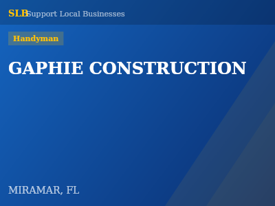 GAPHIE CONSTRUCTION — Handyman in MIRAMAR, FL