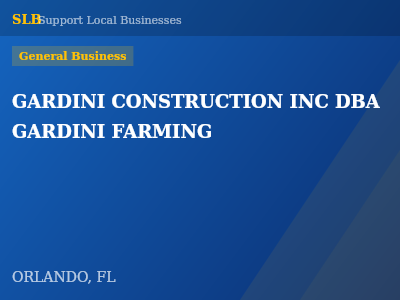 GARDINI CONSTRUCTION INC DBA GARDINI FARMING — General Business in ORLANDO, FL