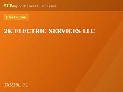 2K ELECTRIC SERVICES LLC — Electrician in TAMPA, FL