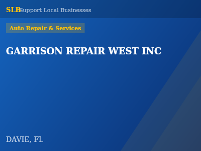 GARRISON REPAIR WEST INC — Auto Repair & Services in DAVIE, FL