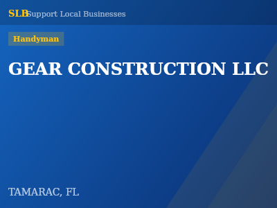 GEAR CONSTRUCTION LLC — Handyman in TAMARAC, FL