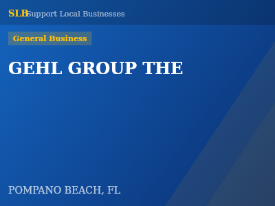 GEHL GROUP THE — General Business in POMPANO BEACH, FL