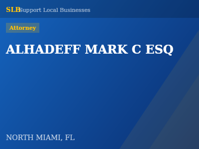 ALHADEFF MARK C ESQ — Attorney in NORTH MIAMI, FL