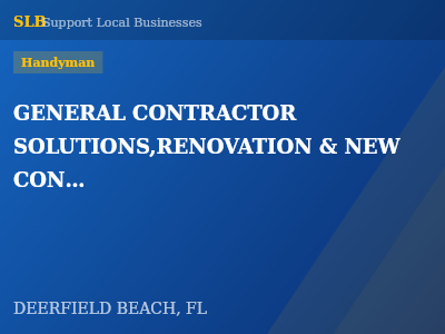 GENERAL CONTRACTOR SOLUTIONS,RENOVATION & NEW CONSTRUCTION INC — Handyman in DEERFIELD BEACH, FL