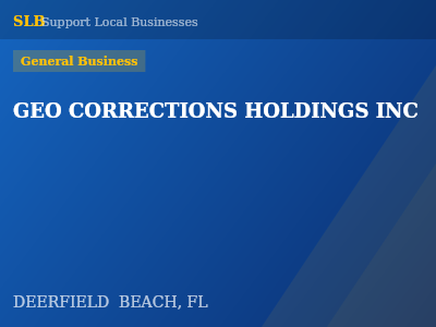 GEO CORRECTIONS HOLDINGS INC — General Business in DEERFIELD  BEACH, FL