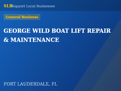 GEORGE WILD BOAT LIFT REPAIR & MAINTENANCE — General Business in FORT LAUDERDALE, FL