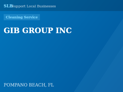 GIB GROUP INC — Cleaning Service in POMPANO BEACH, FL
