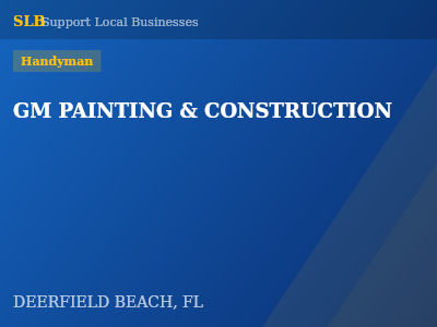 GM PAINTING & CONSTRUCTION — Handyman in DEERFIELD BEACH, FL