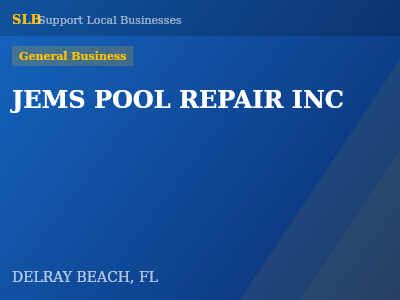 JEMS POOL REPAIR INC — General Business in DELRAY BEACH, FL