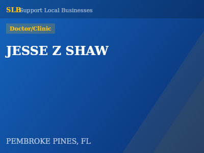 JESSE Z SHAW — Doctor/Clinic in PEMBROKE PINES, FL