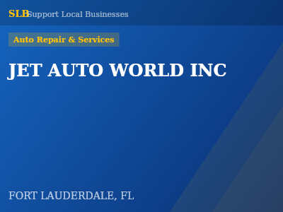 JET AUTO WORLD INC — Auto Repair & Services in FORT LAUDERDALE, FL