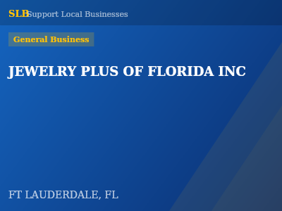 JEWELRY PLUS OF FLORIDA INC — General Business in FT LAUDERDALE, FL