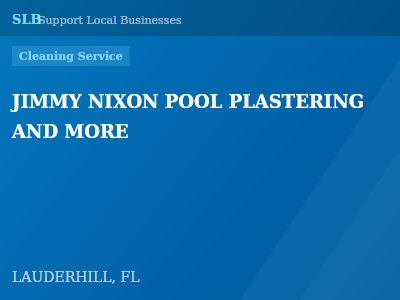 JIMMY NIXON POOL PLASTERING AND MORE — Cleaning Service in LAUDERHILL, FL