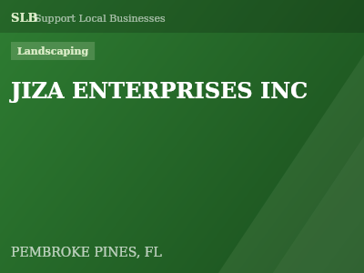 JIZA ENTERPRISES INC — Landscaping in PEMBROKE PINES, FL
