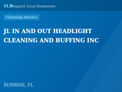 JL IN AND OUT HEADLIGHT CLEANING AND BUFFING INC — Cleaning Service in SUNRISE, FL