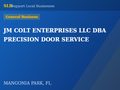 JM COLT ENTERPRISES LLC DBA PRECISION DOOR SERVICE — General Business in MANGONIA PARK, FL