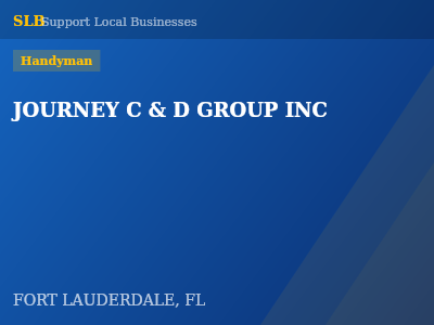 JOURNEY C & D GROUP INC — Handyman in FORT LAUDERDALE, FL