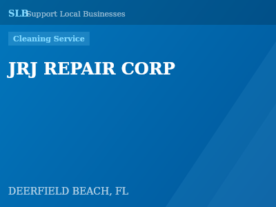 JRJ REPAIR CORP — Cleaning Service in DEERFIELD BEACH, FL