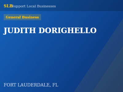JUDITH DORIGHELLO — General Business in FORT LAUDERDALE, FL