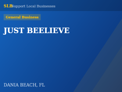 JUST BEELIEVE — General Business in DANIA BEACH, FL