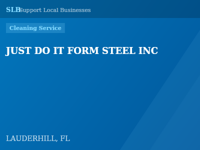 JUST DO IT FORM STEEL INC — Cleaning Service in LAUDERHILL, FL