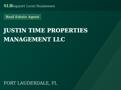 JUSTIN TIME PROPERTIES MANAGEMENT LLC — Real Estate Agent in FORT LAUDERDALE, FL