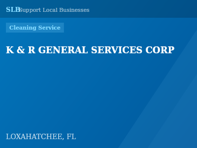 K & R GENERAL SERVICES CORP — Cleaning Service in LOXAHATCHEE, FL